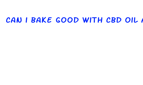 can i bake good with cbd oil at home