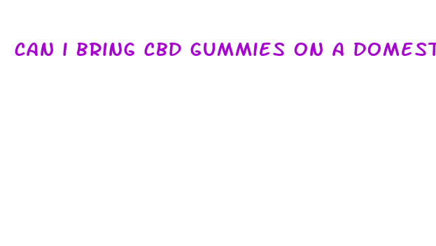 can i bring cbd gummies on a domestic flight