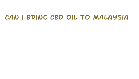 can i bring cbd oil to malaysia