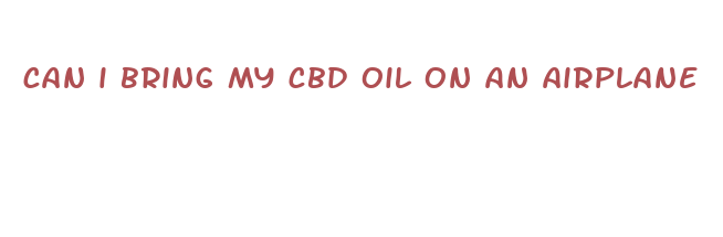 can i bring my cbd oil on an airplane