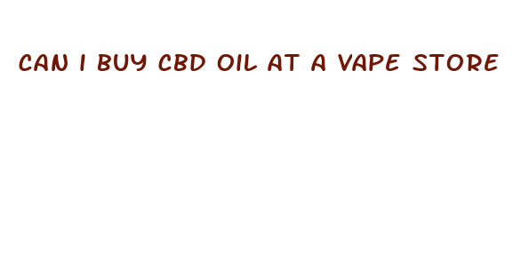 can i buy cbd oil at a vape store