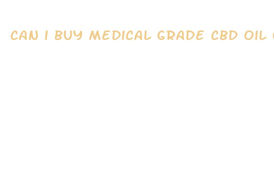 can i buy medical grade cbd oil on line