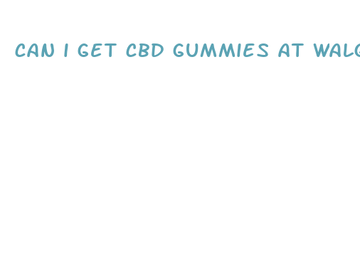 can i get cbd gummies at walgreens