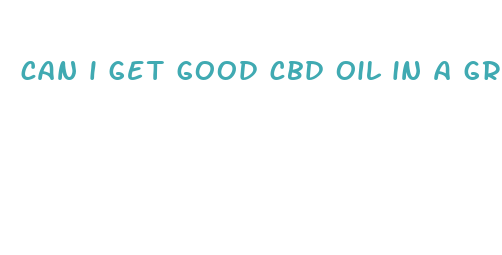 can i get good cbd oil in a grocery store