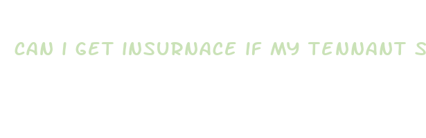 can i get insurnace if my tennant sells cbd oil