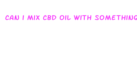 can i mix cbd oil with something to take it