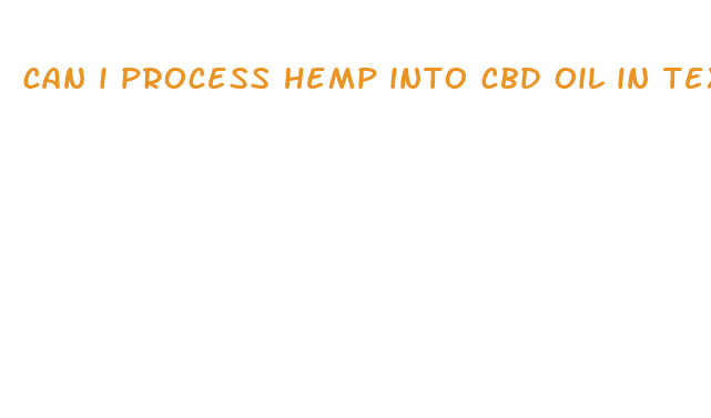 can i process hemp into cbd oil in texas