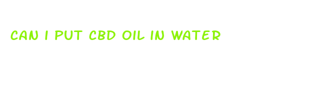 can i put cbd oil in water