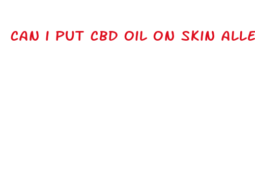 can i put cbd oil on skin allergies