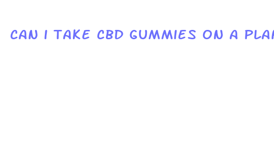 can i take cbd gummies on a plane in us