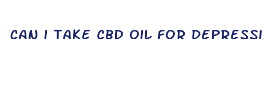 can i take cbd oil for depression and anxiety