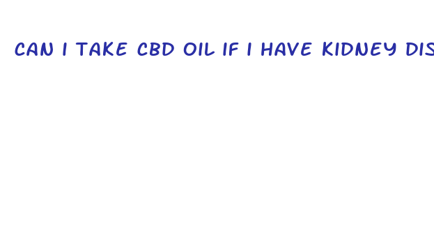 can i take cbd oil if i have kidney disease