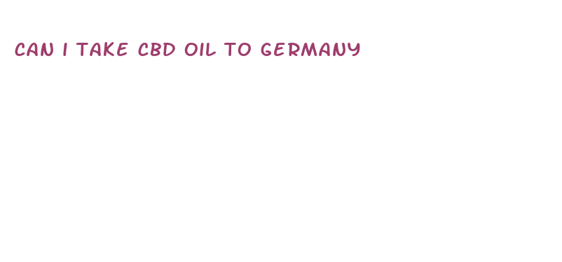 can i take cbd oil to germany