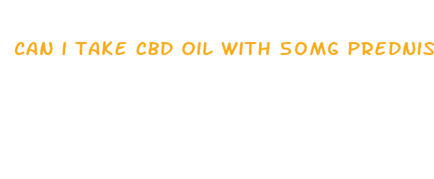 can i take cbd oil with 50mg prednisone