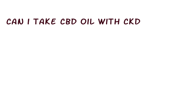 can i take cbd oil with ckd