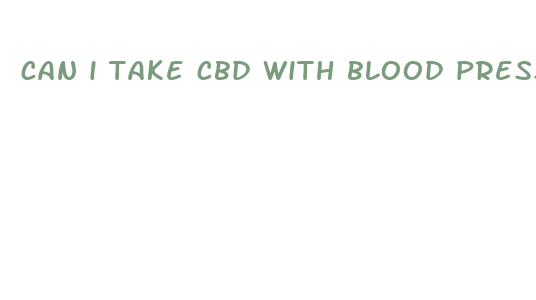 can i take cbd with blood pressure meds