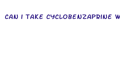 can i take cyclobenzaprine with cbd oil