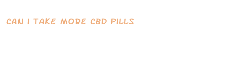 can i take more cbd pills