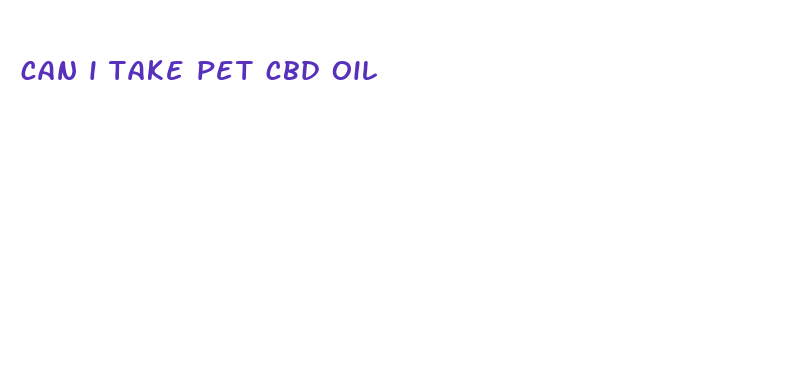 can i take pet cbd oil