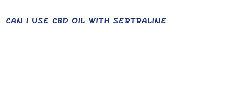 can i use cbd oil with sertraline