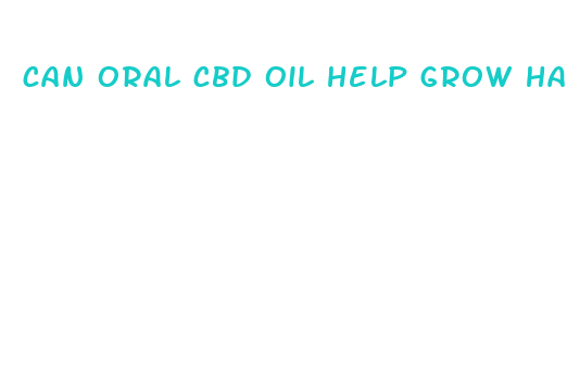 can oral cbd oil help grow hair