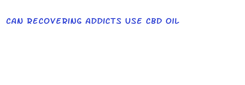 can recovering addicts use cbd oil