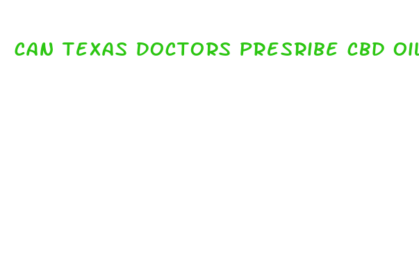 can texas doctors presribe cbd oil or cream