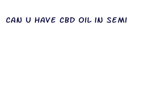 can u have cbd oil in semi