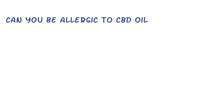 can you be allergic to cbd oil