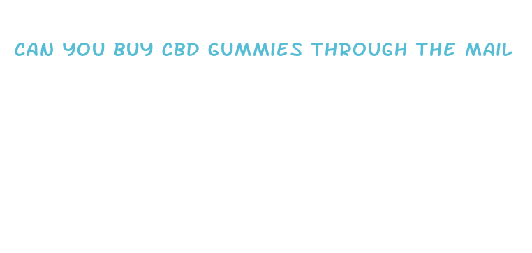 can you buy cbd gummies through the mail