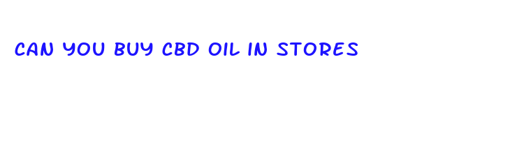 can you buy cbd oil in stores