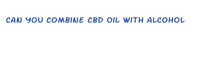 can you combine cbd oil with alcohol