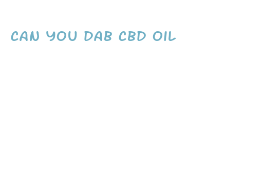 can you dab cbd oil