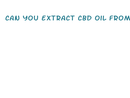 can you extract cbd oil from ditch weed