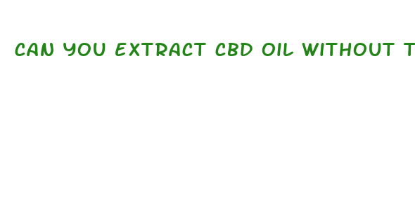 can you extract cbd oil without thc