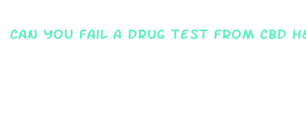 can you fail a drug test from cbd hemp oil