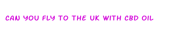 can you fly to the uk with cbd oil