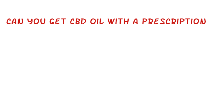 can you get cbd oil with a prescription