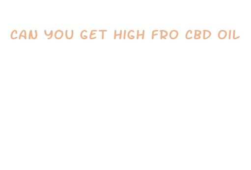 can you get high fro cbd oil