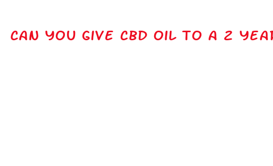 can you give cbd oil to a 2 year old