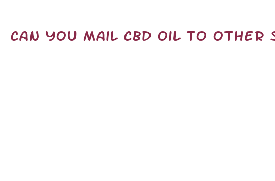 can you mail cbd oil to other states