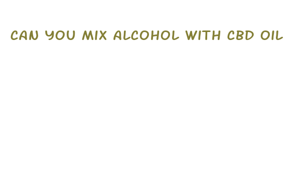 can you mix alcohol with cbd oil