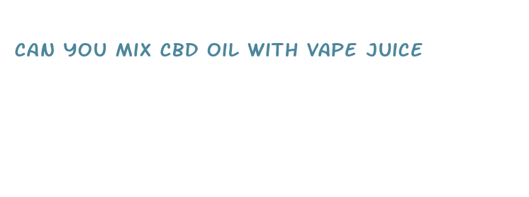 can you mix cbd oil with vape juice