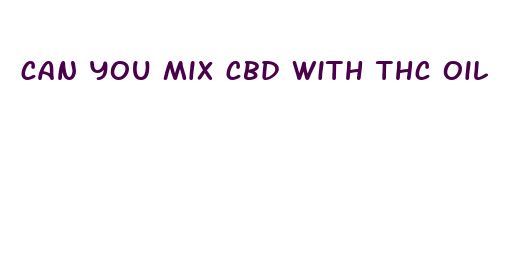 can you mix cbd with thc oil