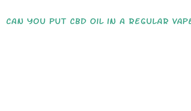 can you put cbd oil in a regular vape