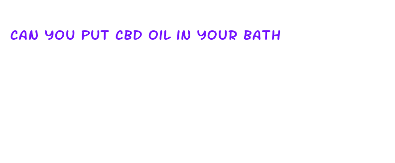 can you put cbd oil in your bath