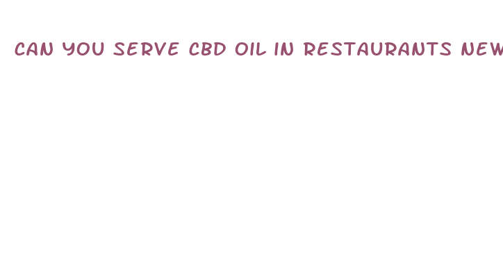 can you serve cbd oil in restaurants new jersey