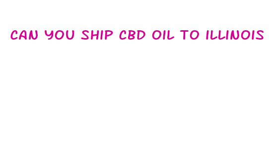 can you ship cbd oil to illinois