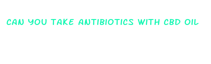 can you take antibiotics with cbd oil