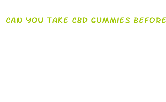 can you take cbd gummies before surgery